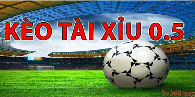 Kèo Tài Xỉu Trong Bóng Đá Là Gì? Cách Đọc Kèo Hay Nhất 2 Kèo O/U 0.5 hấp dẫn, dễ tiếp cận và phù hợp với tân binh
