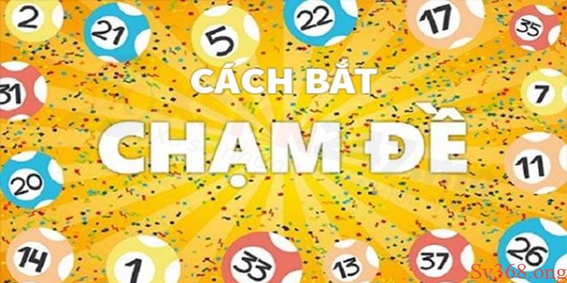 Chia Sẻ Bí Kíp Bắt Chạm Đặc Biệt Chơi Là Thắng Tại Sv368 3 Cách bắt chạm này giúp người chơi ăn thông liên tiếp 4 - 7 tuần