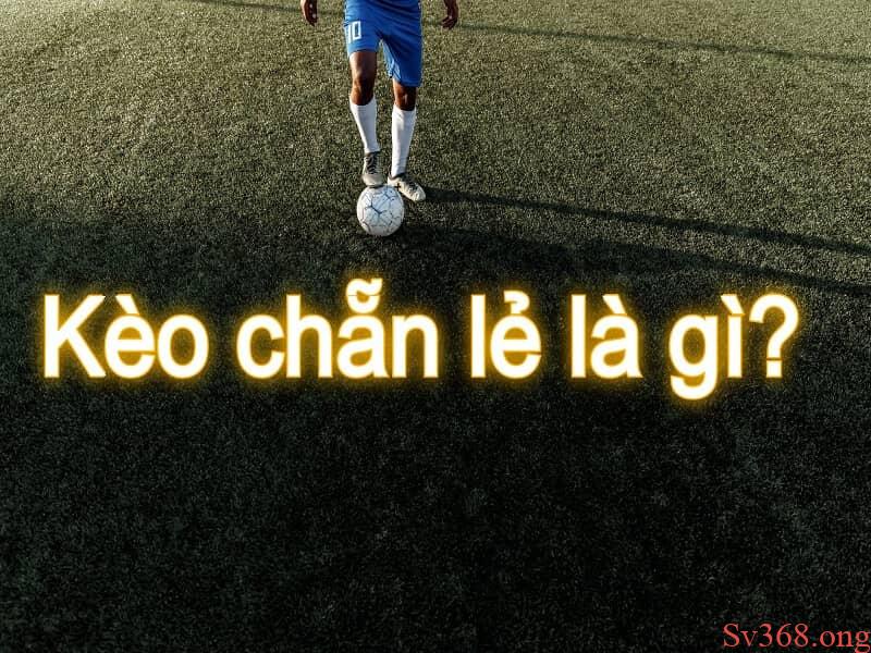 Kèo Chẵn Lẻ: Tìm Hiểu Cà Hướng Dẫn Chơi Kèo Cá Cược Bóng Đá 1 Kèo chẵn lẻ