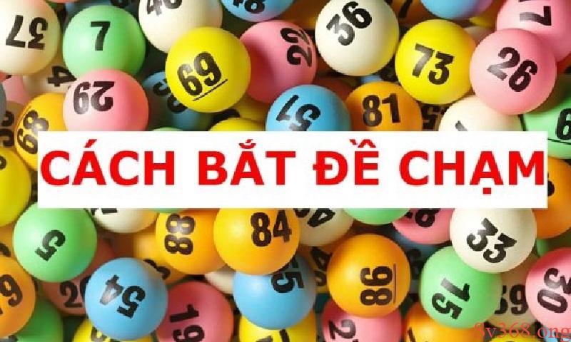 Cách bắt chạm đề siêu dính trúng lớn cho người chơi tân thủ 1 Cách bắt chạm đề siêu dính trúng lớn cho người chơi tân thủ