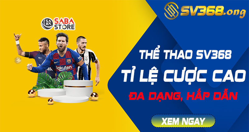 Thể thao sv368 - Tỉ lệ cược cao hấp dẫn nhất mọi thời đại 4 thể thao sv368